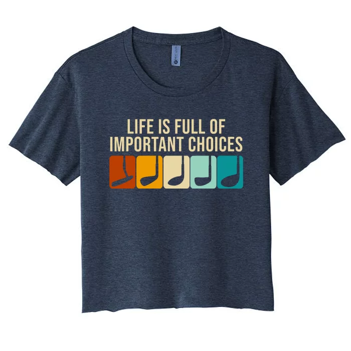 Life Is Full Of Important Choices Retro Golf Women's Crop Top Tee