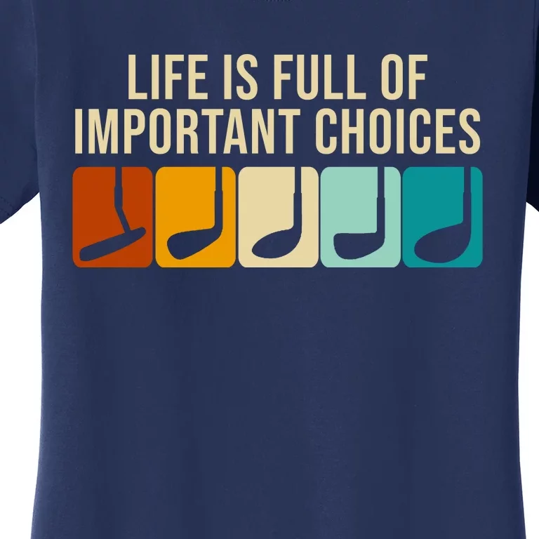 Life Is Full Of Important Choices Retro Golf Women's T-Shirt