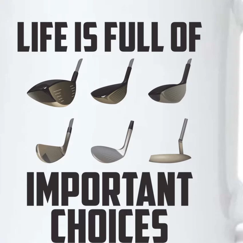 Life Is Full Of Important Choices Funny Saying Golf Cool Gift Black Color Changing Mug