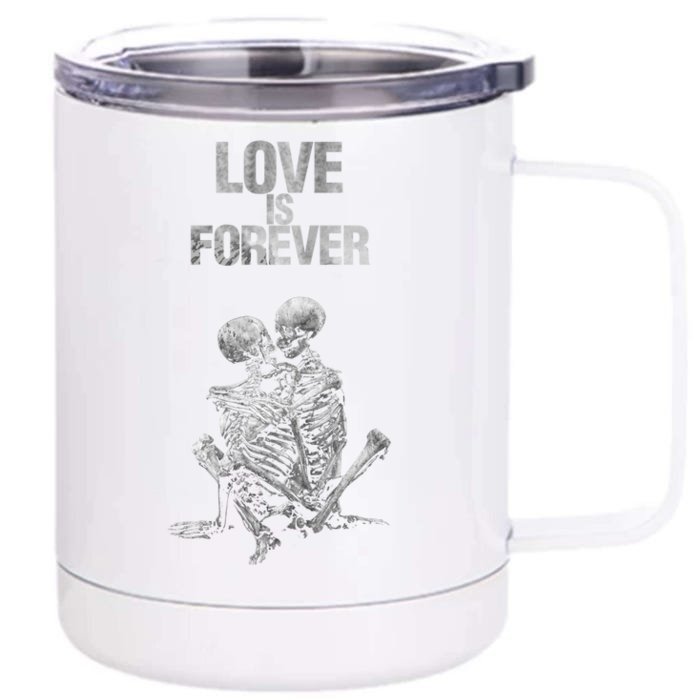 Love Is Forever It Never Dies Skeleton Couple Valentines Day Meaningful Gift Front & Back 12oz Stainless Steel Tumbler Cup