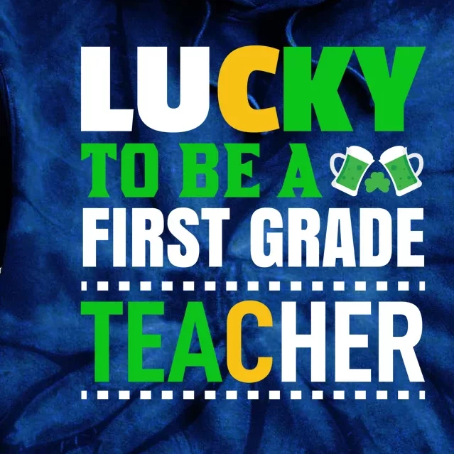 Lucky Irish First Grade Teacher Tie Dye Hoodie