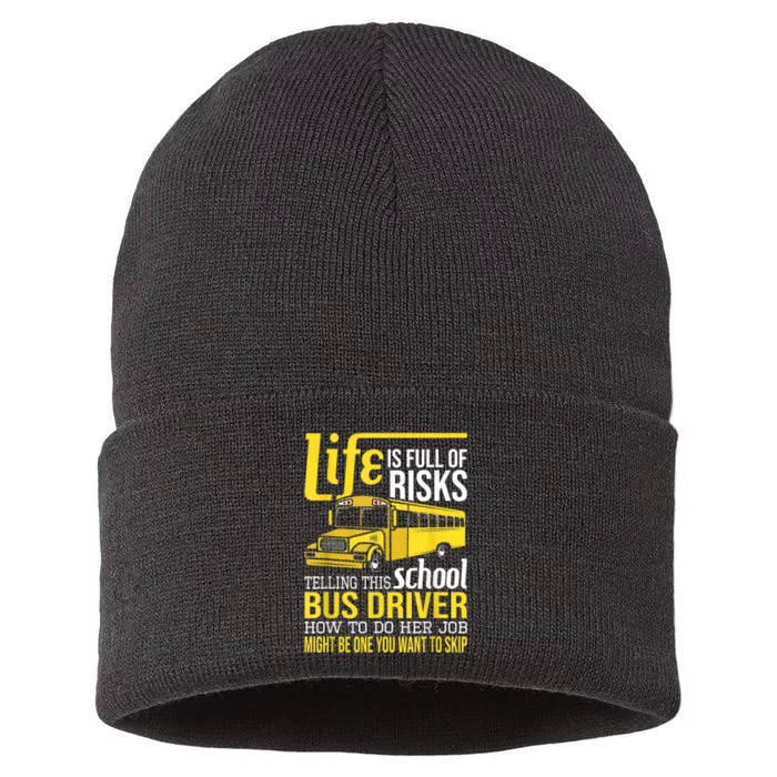 Life Is Full Of Risks Telling This School Bus Driver Sustainable Knit Beanie