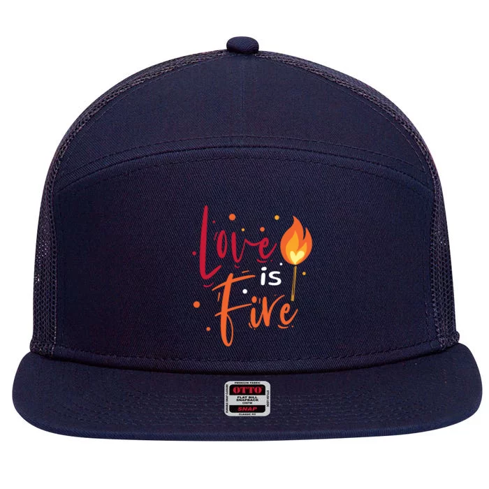 Love Is Fire Lover Couples Husband Wife Love Meaningful Gift 7 Panel Mesh Trucker Snapback Hat