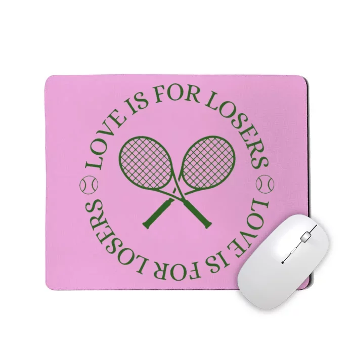 Love Is For Losers Tennis Funny For Tennis Player Mousepad