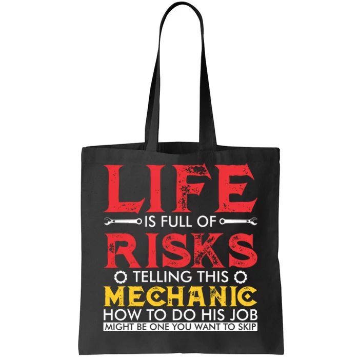 Life Is Full Of Risks Telling This Mechanic Tote Bag