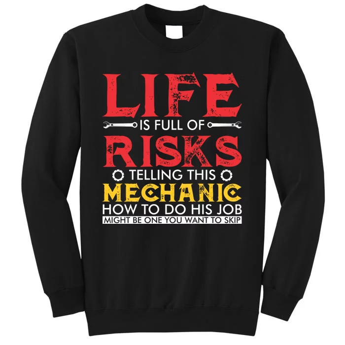 Life Is Full Of Risks Telling This Mechanic Tall Sweatshirt