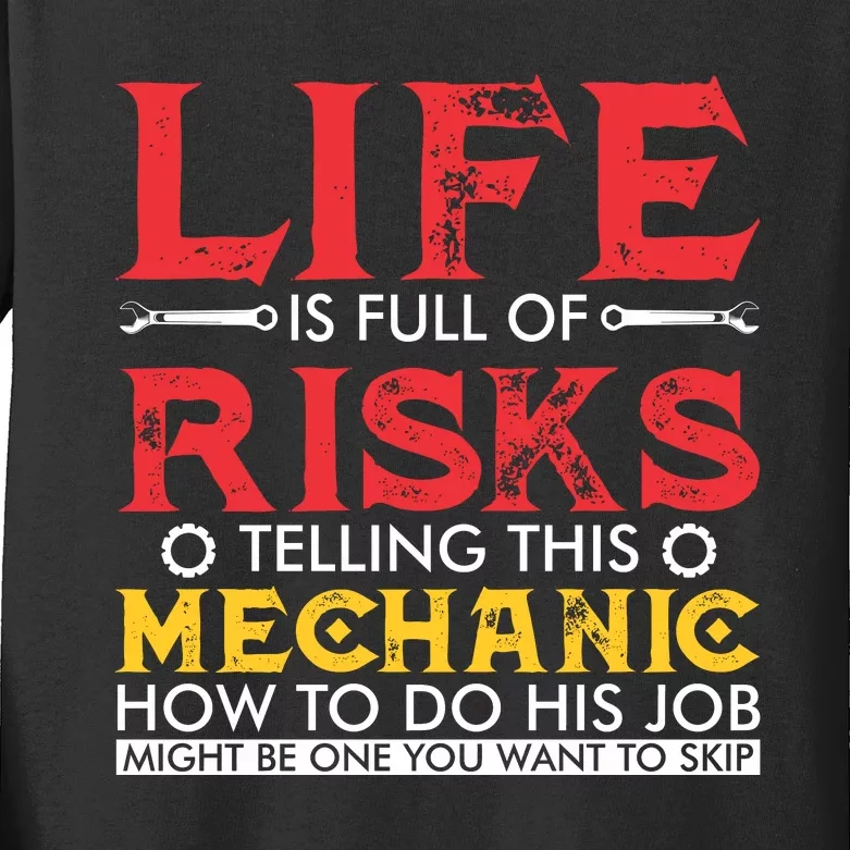 Life Is Full Of Risks Telling This Mechanic Kids Long Sleeve Shirt