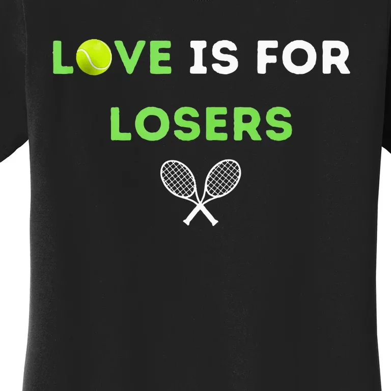 Love Is For Losers Tennis Women's T-Shirt