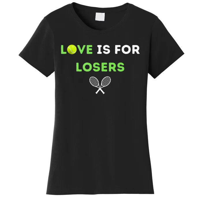 Love Is For Losers Tennis Women's T-Shirt