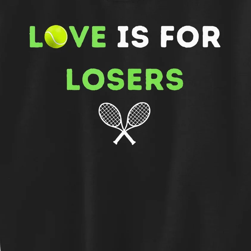 Love Is For Losers Tennis Kids Sweatshirt