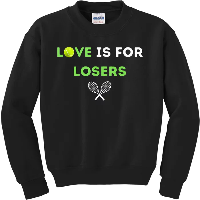 Love Is For Losers Tennis Kids Sweatshirt