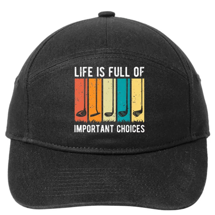 Life Is Full Of Important Choices Golf Vintage Funny 7-Panel Snapback Hat