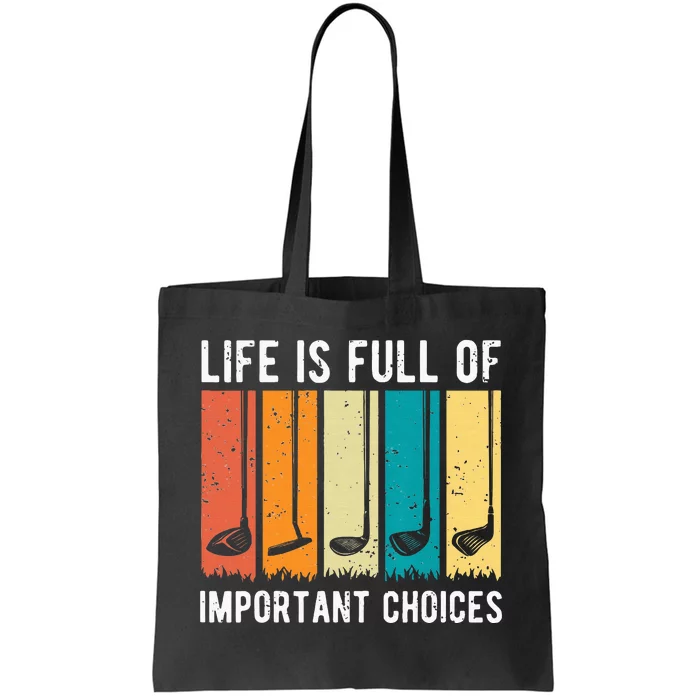 Life Is Full Of Important Choices Golf Vintage Funny Tote Bag