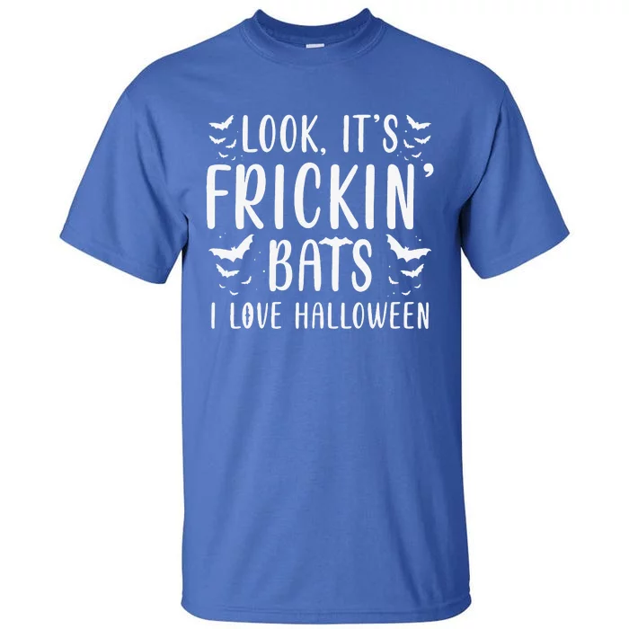 Look Its Frickin Bats I Love Halloween Bat Costume Cute Tall T-Shirt