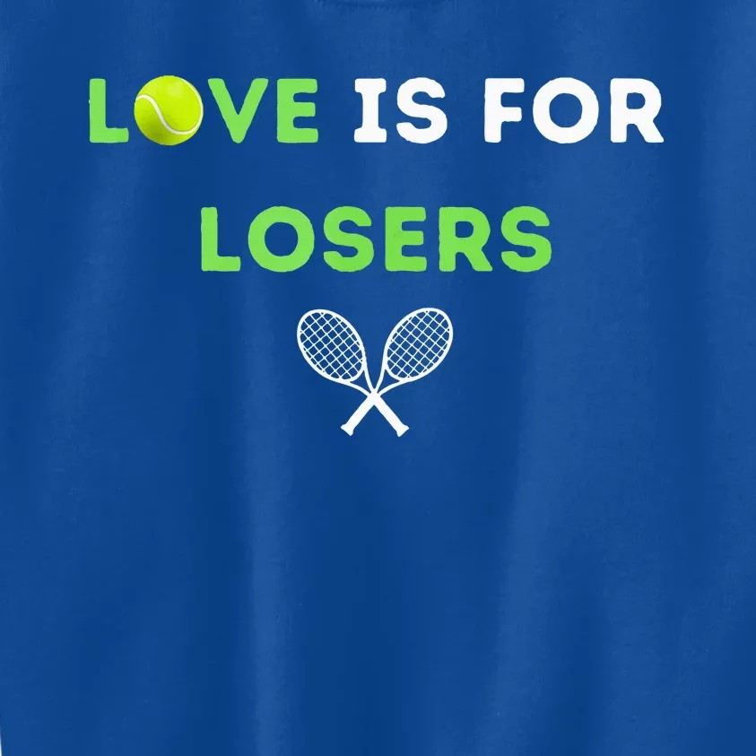 Love Is For Losers Tennis Kids Sweatshirt