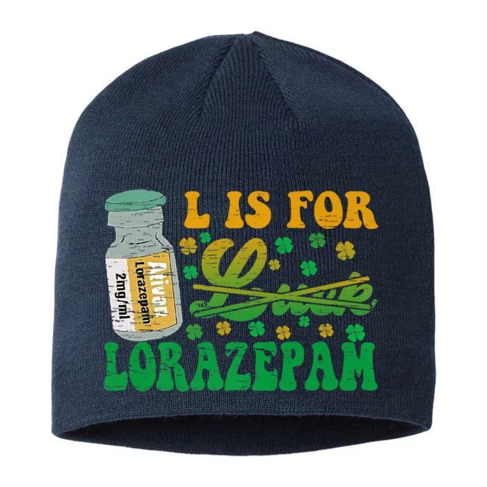 L Is For Lorazepam St Patrick's Day Nurse Pharmacist Crna 8 1/2in Sustainable Knit Beanie