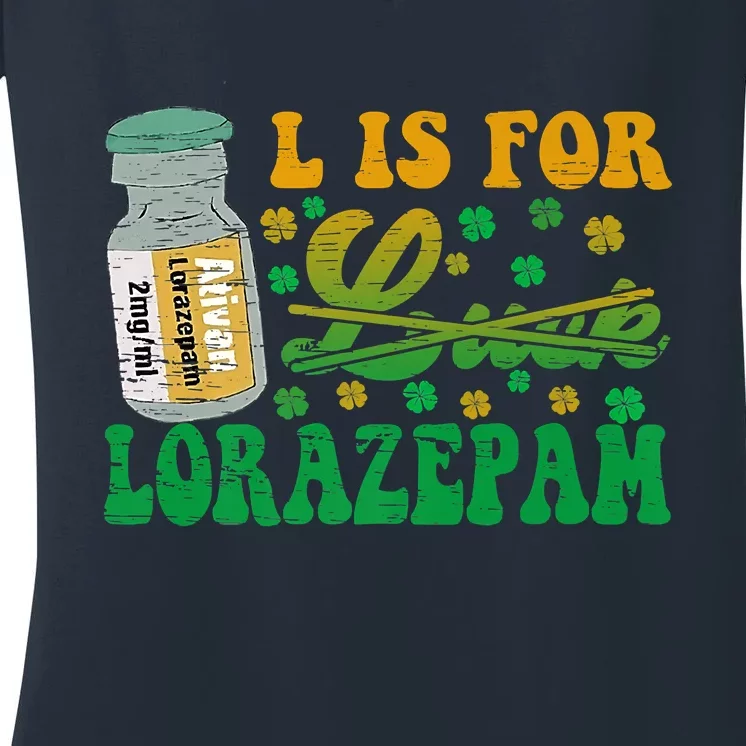 L Is For Lorazepam St Patrick's Day Nurse Pharmacist Crna Women's V-Neck T-Shirt