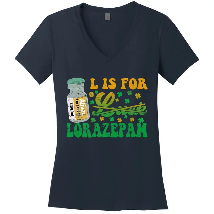 L Is For Lorazepam St Patrick's Day Nurse Pharmacist Crna Women's V-Neck T-Shirt