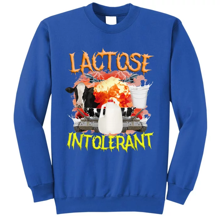 Lactose Intolerant  Funny Sarcasm Oddly Specific Meme Tall Sweatshirt