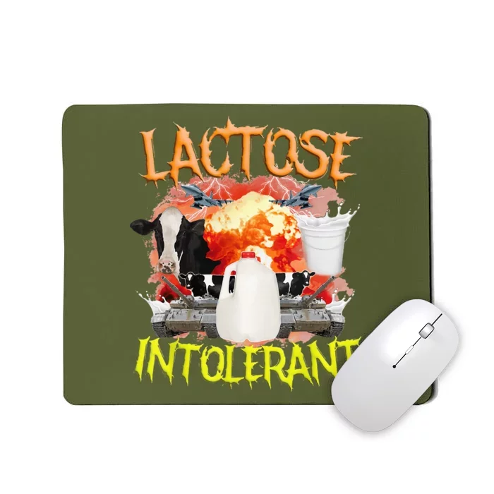 Lactose Intolerant  Funny Sarcasm Oddly Specific Meme Mousepad