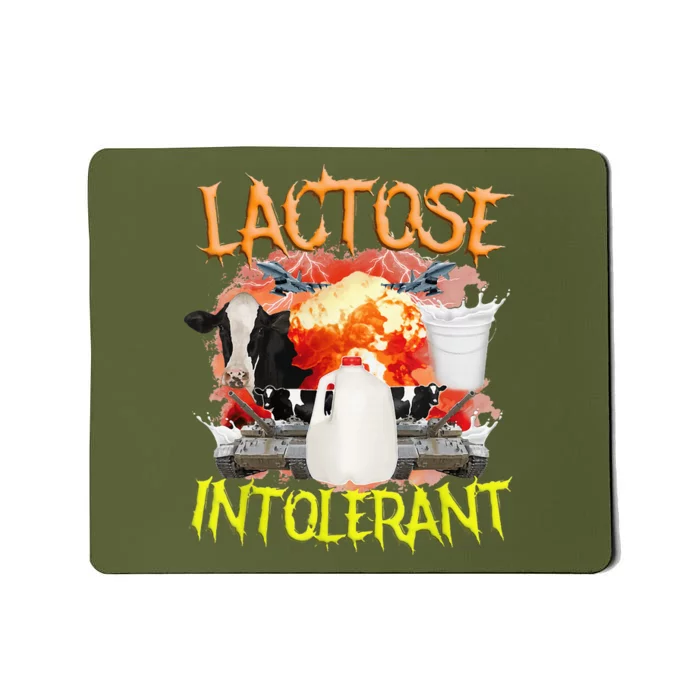 Lactose Intolerant  Funny Sarcasm Oddly Specific Meme Mousepad