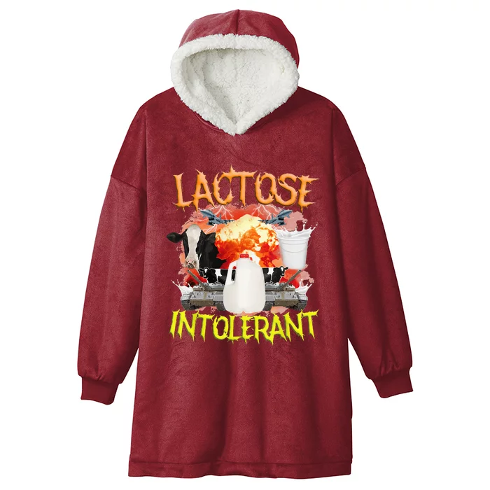 Lactose Intolerant  Funny Sarcasm Oddly Specific Meme Hooded Wearable Blanket