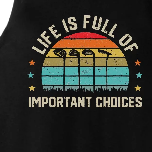 Life Is Full Of Important Choices Golf Golfer Player Sport Ladies Tri-Blend Wicking Tank