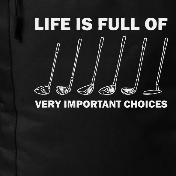 Life Is Full Of Very Important Choices Golfing Golf Daily Commute Backpack