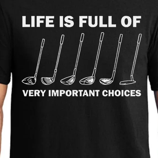 Life Is Full Of Very Important Choices Golfing Golf Pajama Set