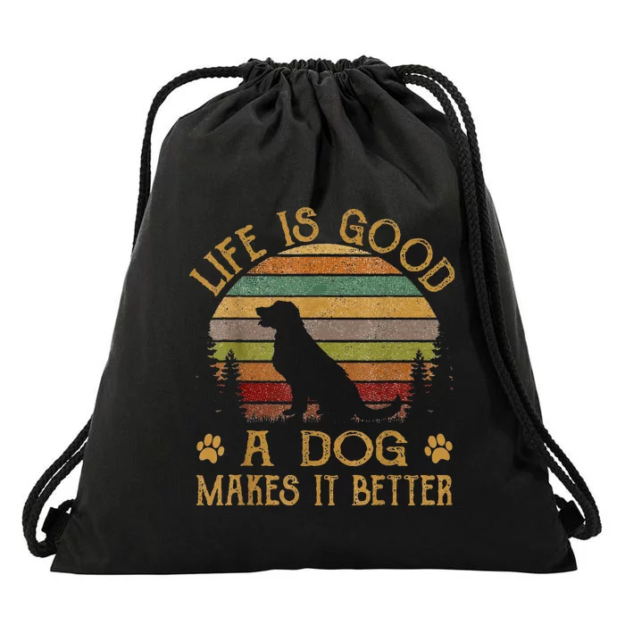 Life Is Funny Good A Dog Makes It Better Drawstring Bag