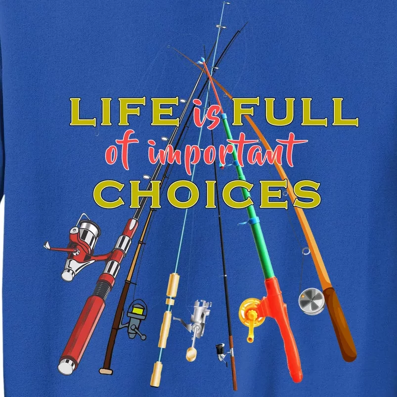 Life Full Of Choices Tall Sweatshirt