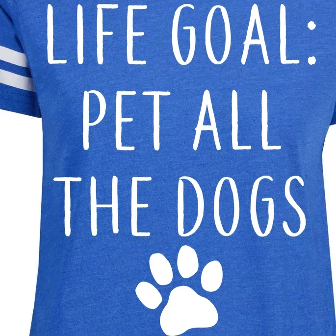 Life Goal Pet All Dogs Funny Enza Ladies Jersey Football T-Shirt