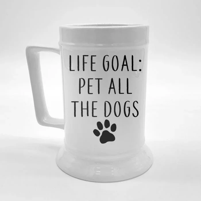 Life Goal Pet All Dogs Funny Front & Back Beer Stein