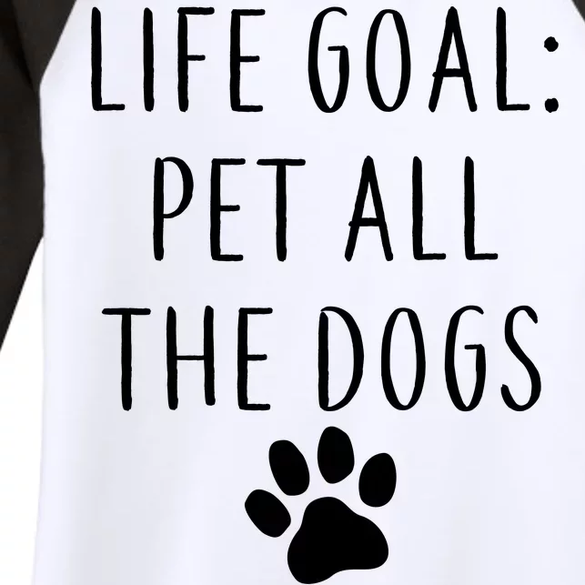 Life Goal Pet All Dogs Funny Women's Tri-Blend 3/4-Sleeve Raglan Shirt