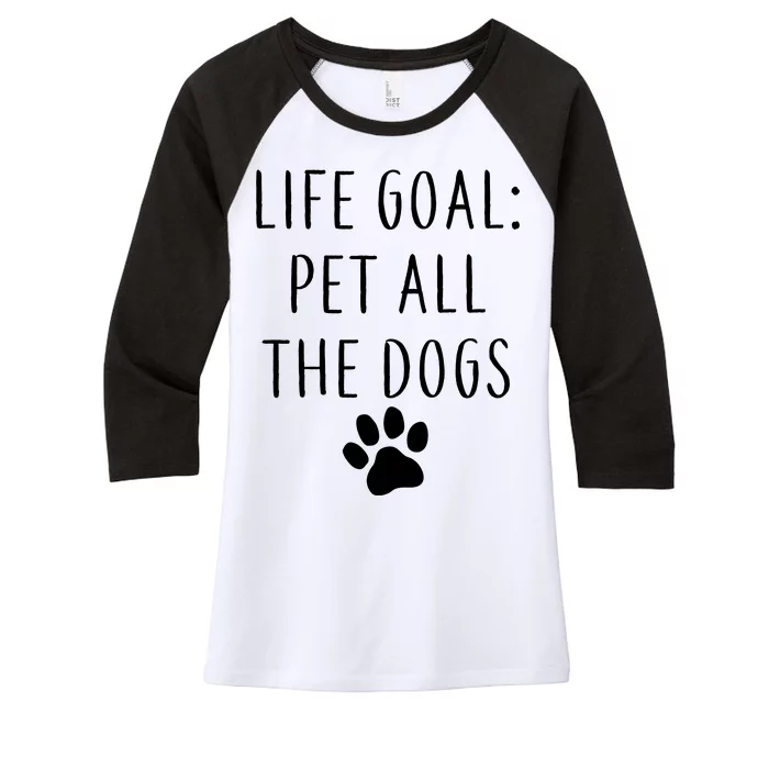 Life Goal Pet All Dogs Funny Women's Tri-Blend 3/4-Sleeve Raglan Shirt