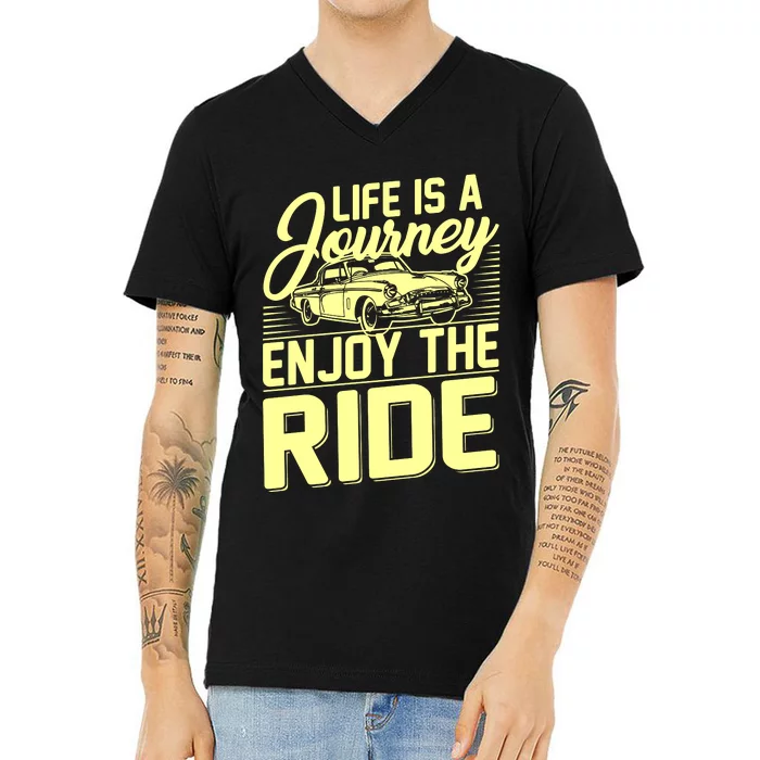 Life Is A Journey Enjoy The Ride Classic Car V-Neck T-Shirt