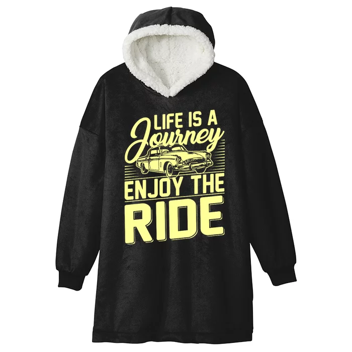 Life Is A Journey Enjoy The Ride Classic Car Hooded Wearable Blanket