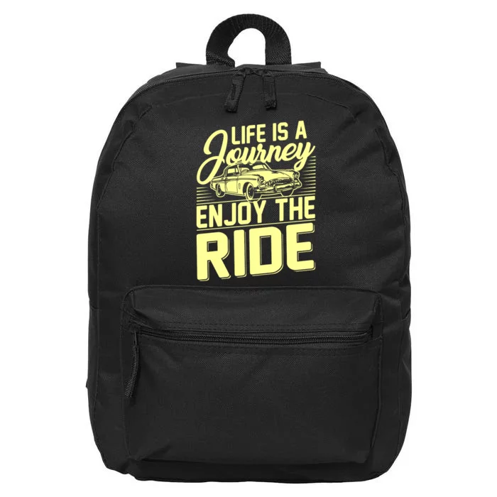 Life Is A Journey Enjoy The Ride Classic Car 16 in Basic Backpack