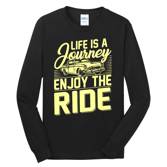 Life Is A Journey Enjoy The Ride Classic Car Tall Long Sleeve T-Shirt