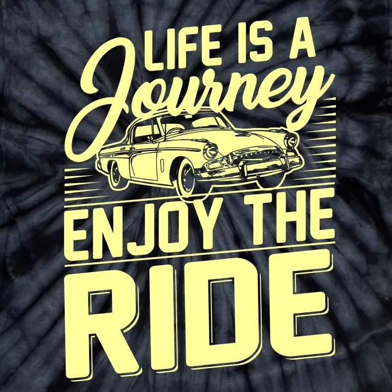 Life Is A Journey Enjoy The Ride Classic Car Tie-Dye T-Shirt