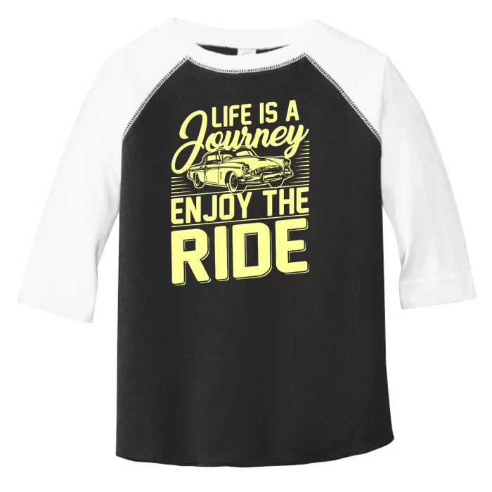 Life Is A Journey Enjoy The Ride Classic Car Toddler Fine Jersey T-Shirt