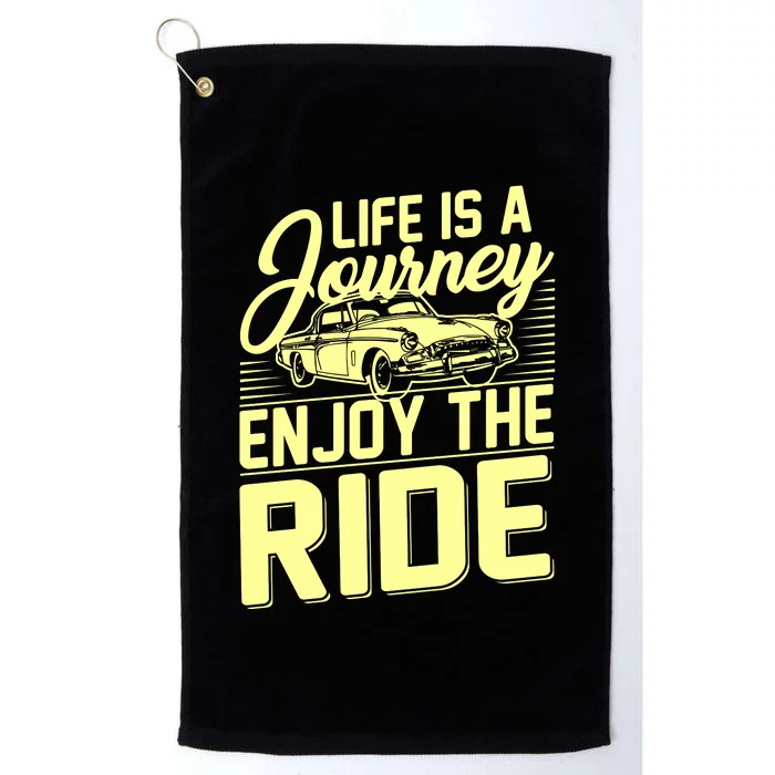 Life Is A Journey Enjoy The Ride Classic Car Platinum Collection Golf Towel