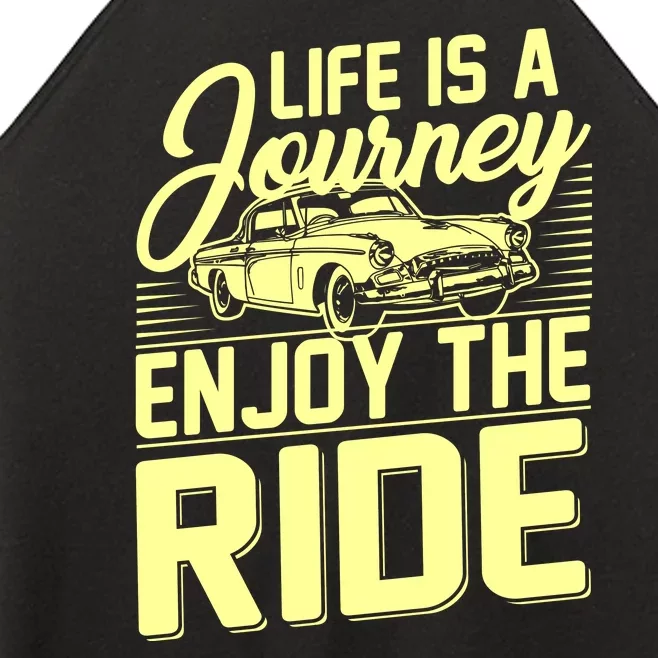 Life Is A Journey Enjoy The Ride Classic Car Women’s Perfect Tri Rocker Tank