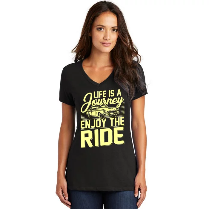 Life Is A Journey Enjoy The Ride Classic Car Women's V-Neck T-Shirt