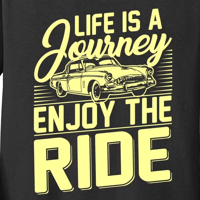 Life Is A Journey Enjoy The Ride Classic Car Kids Long Sleeve Shirt