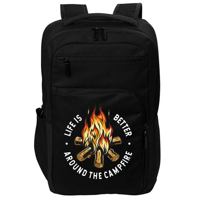 Life Is Better Around The Campfire Impact Tech Backpack