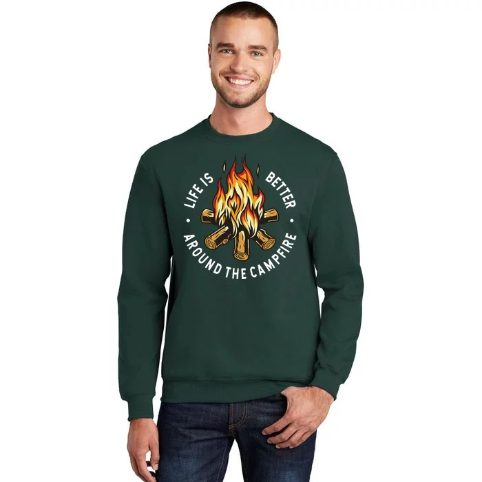 Life Is Better Around The Campfire Tall Sweatshirt