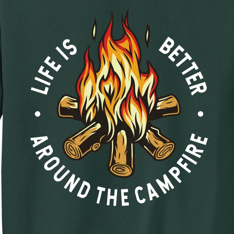 Life Is Better Around The Campfire Tall Sweatshirt