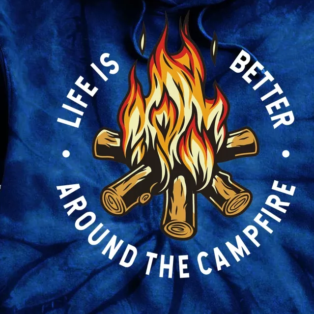 Life Is Better Around The Campfire Tie Dye Hoodie