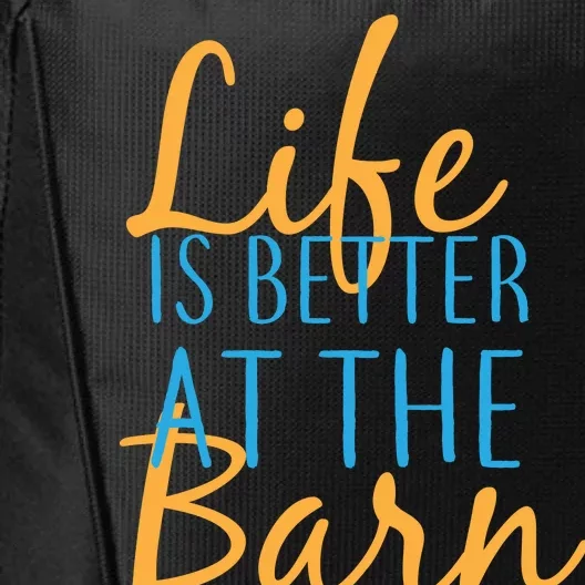 Life is Better at the Barn City Backpack